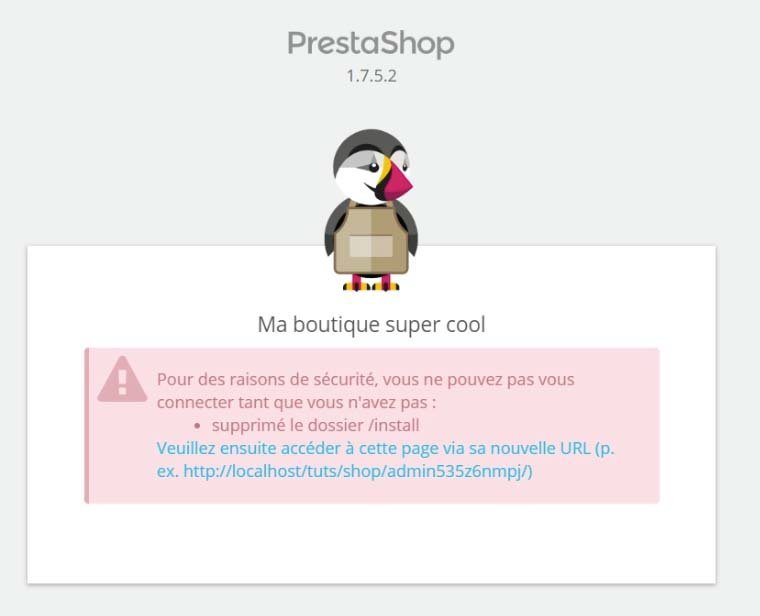 N'oubliez pas de supprimer le dossier "install" pour pouvoir accéder au back office